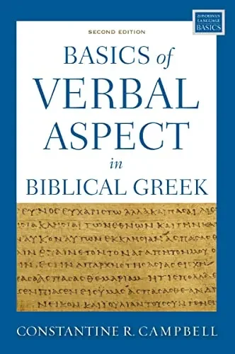 Book cover: “Basics of Verbal Aspect in Biblical Greek” by Constantine Campbell