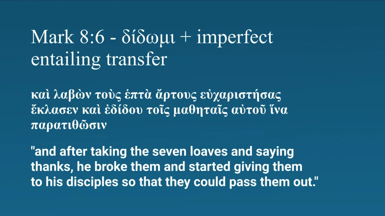 Slide: Mark 8:6 — δίδωμι + imperfect entailing transfer