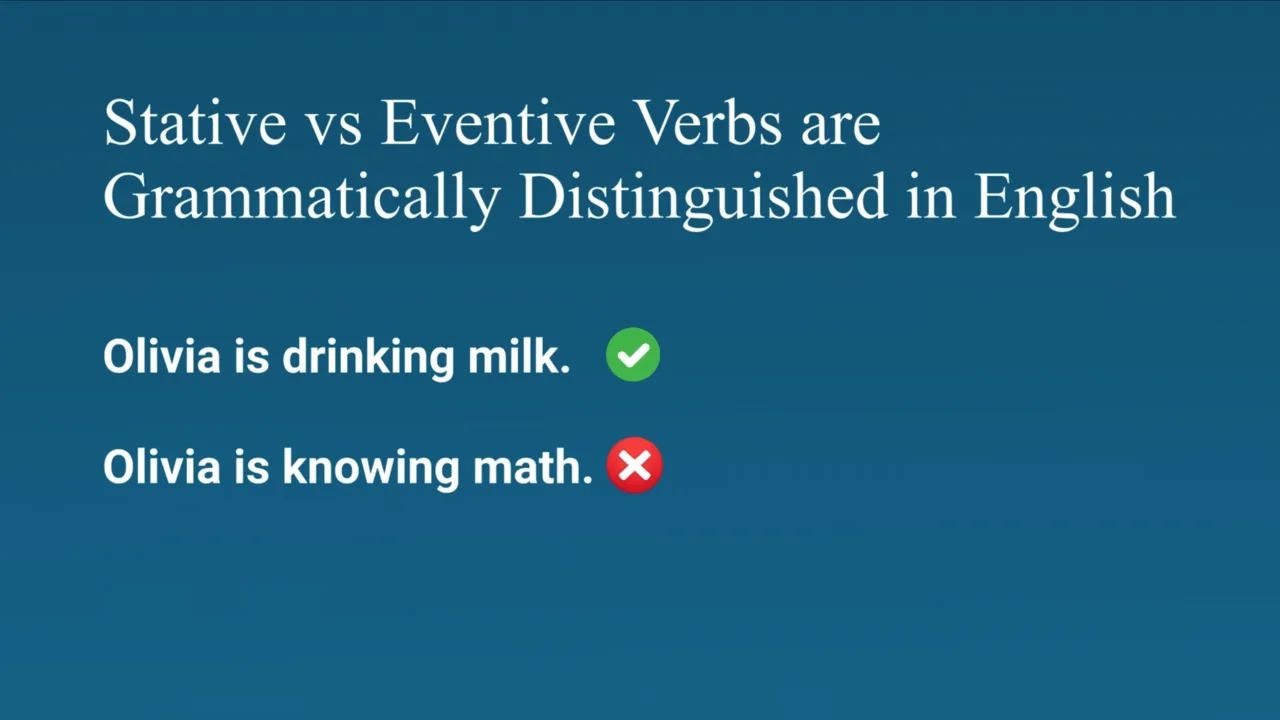 Slide: stative vs. eventive verbs are grammatically distinguished